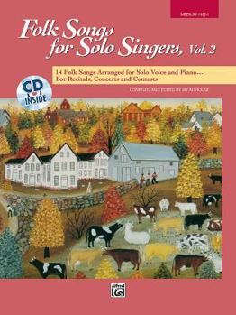 Paperback Folk Songs for Solo Singers, Vol 2: 14 Folk Songs Arranged for Solo Voice and Piano for Recitals, Concerts, and Contests (Medium High Voice), Book & Online Audio Book
