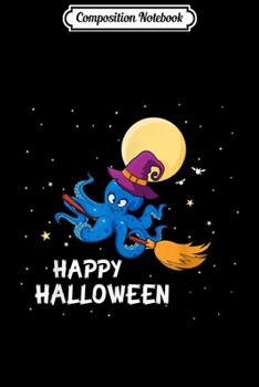 Composition Notebook: Witch Octopus Riding Flying Broomstick Happy Halloween  Journal/Notebook Blank Lined Ruled 6x9 100 Pages