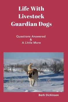 Paperback Life With Livestock Guardian Dogs: Questions Answered & A Little More Book