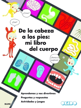 De la cabeza a los pies: Mi libro del cuerpo