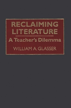 Hardcover Reclaiming Literature: A Teacher's Dilemma Book