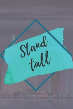 Stand All NOTEBOOK: 6'x9' notebook 120 pages