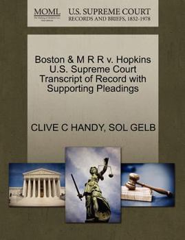 Paperback Boston & M R R V. Hopkins U.S. Supreme Court Transcript of Record with Supporting Pleadings Book