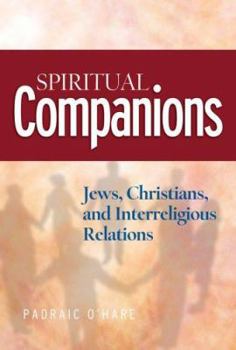 Paperback Spiritual Companions: Jews, Christians, and Interreligious Relations Book