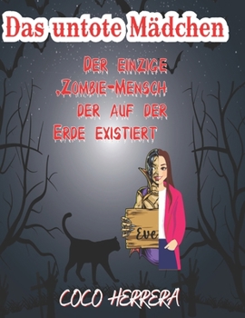Paperback Das untote Mädchen: Der einzige Zombie-Mensch, der auf der Erde existiert [German] Book