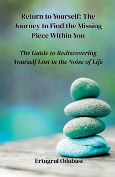 Paperback Return to Yourself: The Journey to Find the Missing Piece Within You Book