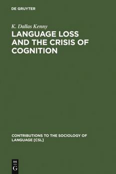 Hardcover Language Loss and the Crisis of Cognition Book