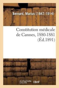 Paperback Constitution Médicale de Cannes, 1880-1881 [French] Book