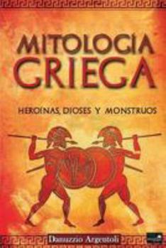 Paperback Mitolog?a Griega: Hero?nas, Dioses y Monstruos [Spanish] Book