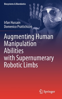 Hardcover Augmenting Human Manipulation Abilities with Supernumerary Robotic Limbs Book