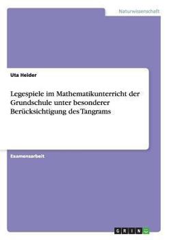 Paperback Legespiele im Mathematikunterricht der Grundschule unter besonderer Berücksichtigung des Tangrams [German] Book