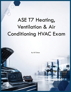 ASE T7 Heating, Ventilation & Air Conditioning HVAC Exam