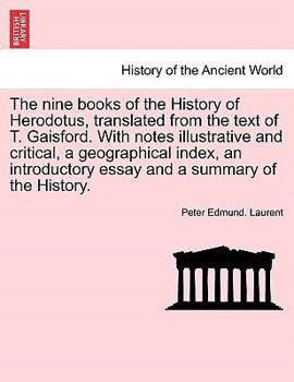 Paperback The nine books of the History of Herodotus, translated from the text of T. Gaisford. With notes illustrative and critical, a geographical index, an in Book