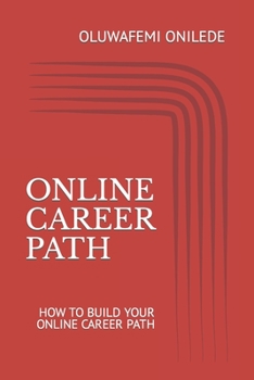 Paperback Online Career Path: How to Build Your Online Career Path Book