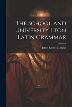 Paperback The School and University Eton Latin Grammar Book
