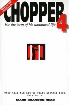 Paperback Chopper 4: For the term of his unnatural life : more confessions of Mark Brandon Read Book