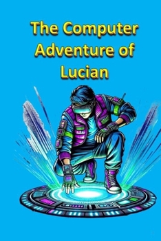 The Computer Adventure of Lucian (Children stories)
