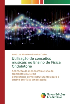 Paperback Utilização de conceitos musicais no Ensino de Física Ondulatória [Portuguese] Book