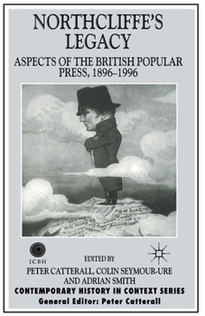 Paperback Northcliffe's Legacy: Aspects of the British Popular Press, 1896-1996 Book