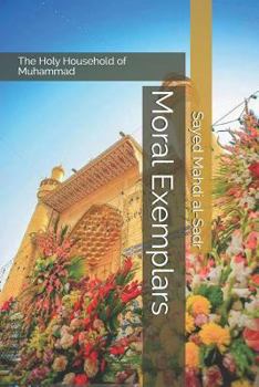 Paperback The Holy Household of Muhammad; Moral Exemplars Book