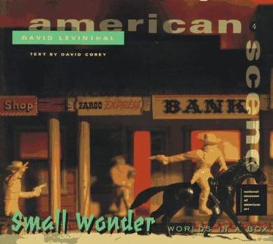 Paperback David Levinthal: Small Wonders (American Scene (Washington, D.C.), 4,) Book