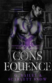 Consequence - Book #1 of the Holly Oak Academy