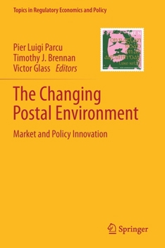 Paperback The Changing Postal Environment: Market and Policy Innovation Book