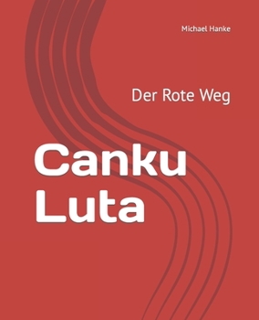 Paperback Canku Luta: Der Rote Weg [German] Book