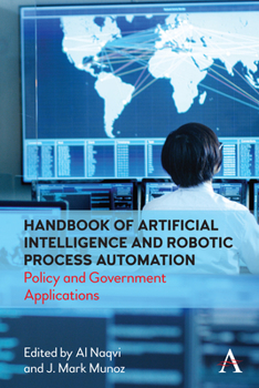 Hardcover Handbook of Artificial Intelligence and Robotic Process Automation: Policy and Government Applications Book