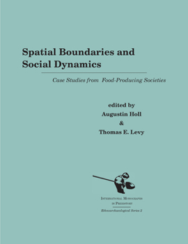 Hardcover Spatial Boundaries and Social Dynamics: Case Studies from Food-Producing Societies Book