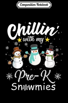 Paperback Composition Notebook: Chistmas Chillin' With My Pre-K Snowmies Costume Gift Journal/Notebook Blank Lined Ruled 6x9 100 Pages Book