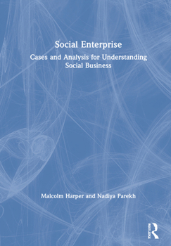 Hardcover Social Enterprise: Cases and Analysis for Understanding Social Business Book