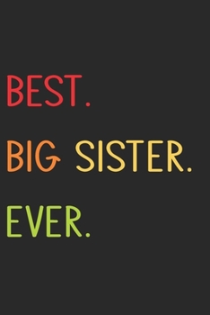 Paperback Best Big Sister Ever: 120 pages lined journal Book