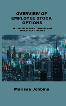 Overview of Employee Stock Options: All about Divident Stocks and Investment Tactics