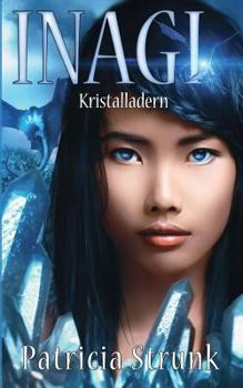 Kristalladern - Book #1 of the Inagi