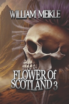 Flower of Scotland: Volume Three (The William Meikle Chapbook Collection)