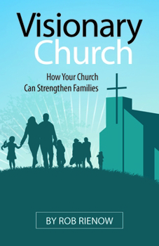 Paperback Visionary Church: How Your Church Can Strengthen Families Book