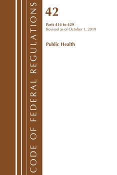 Paperback Code of Federal Regulations, Title 42 Public Health 414-429, Revised as of October 1, 2019 Book