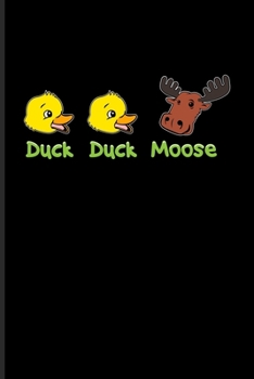 Paperback Duck Duck Moose: Cabin Memory Book For School Kids Playing Party Children Games & Duck Lovers - 6x9 - 101 pages Book