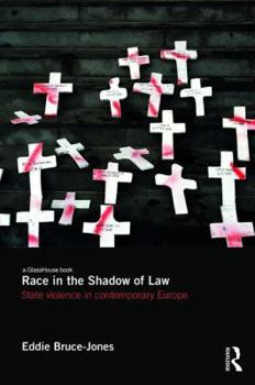 Race in the Shadow of Law: State Violence in Contemporary Europe