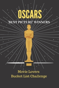 Paperback Oscars - "Best Picture" Winners: Movie Lovers Bucket List Challenge Journal, Movie Critics Notebook, Academy Awards Devotee Diary, Film Buffs, Movie L Book