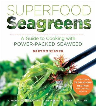 Paperback Superfood Seagreens: A Guide to Cooking with Power-Packed Seaweed Book