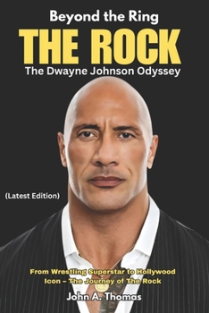 Paperback "Beyond the Ring" THE ROCK The Dwayne Johnson Odyssey: From Wrestling Superstar to Hollywood Icon - The Journey of The Rock Book