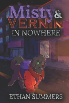 Paperback Misty and Vernin in Nowhere: A Dogs of the Spires Story Book