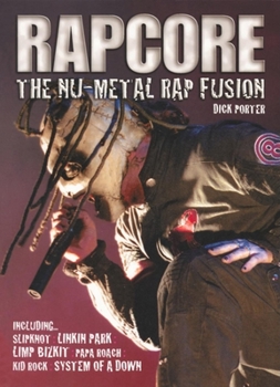 Paperback Rapcore: The Nu-Metal Rap Fusion Book