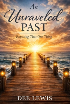 Paperback An Unraveled Past: Exposing That One Thing Book