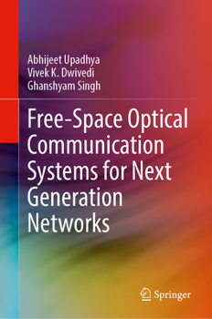 Hardcover Free-Space Optical Communication Systems for Next Generation Networks Book
