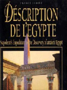 Hardcover Description De L'Egypte : Napoleon's Expedition to the Discovery of Ancient Egypt Book