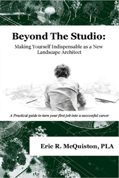 Paperback Beyond The Studio: Making Yourself Indispensable as a New Landscape Architect Book