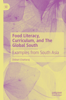 Food Literacy, Curriculum, and the Global South : Examples from South Asia